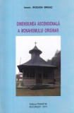 Ierodin Breaz - Dimensiunea ascensionala a monahismului originar, Traditie, carte religioasa, 120 pagini, 2012, romana