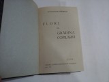 FLORI DIN GRADINA COPILARIEI - Constantin KIRITESCU - Bucuresti, 1933