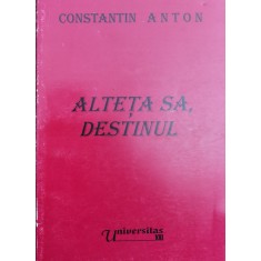 Altetea Sa, Destinul (cu Dedicatie) - Constantin Anton , F866