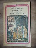 Maitreyi Nunta in cer- Mircea Eliade