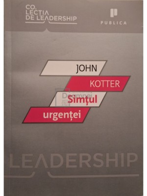 John Kotter - Simtul urgentei (Editia: 2010) foto