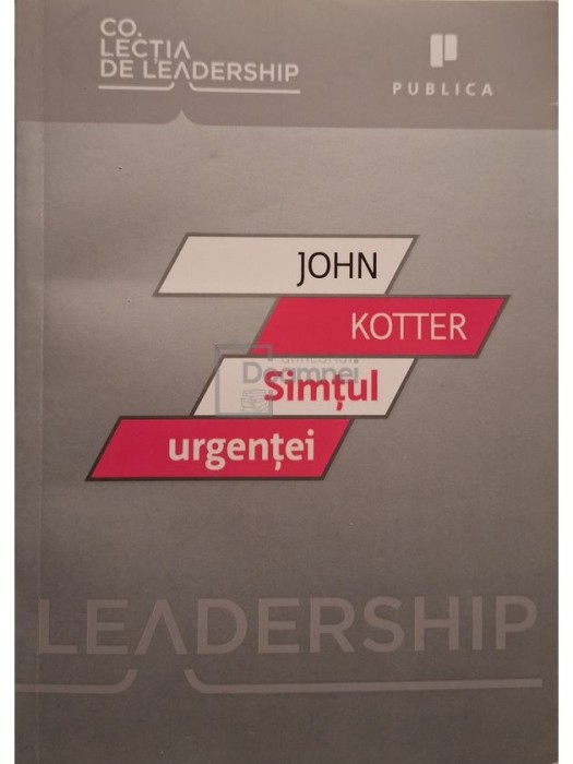 John Kotter - Simtul urgentei (Editia: 2010)