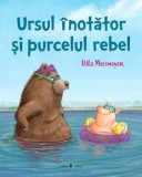 Cumpara ieftin Ursul inotator si purcelul rebel/Ulla Mersmeyer