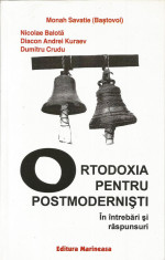 Ortodoxia pentru postmodernisti. Intrebari si raspunsuri - Monah Savatie (Bastovoi) foto