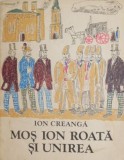 Mos Ion Roata si Unirea - Ion Creanga