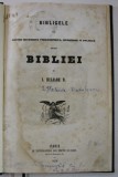 BIBLICELE SAU NOTITII HISTORICE PHILOSOPHICE , RELIGIOASE SI POLITICE ASUPRA BIBLIEI de I. HELIADE RADULESCU , 1858