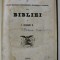 BIBLICELE SAU NOTITII HISTORICE PHILOSOPHICE , RELIGIOASE SI POLITICE ASUPRA BIBLIEI de I. HELIADE RADULESCU , 1858