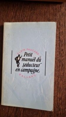 Petit manuel du seducteur en campagne - Alain Paucard foto
