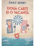 Emily Henry - Doua carti si o vacanta (Editia: 2021)