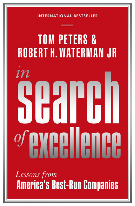 In Search Of Excellence | Robert H Waterman Jr , Tom Peters