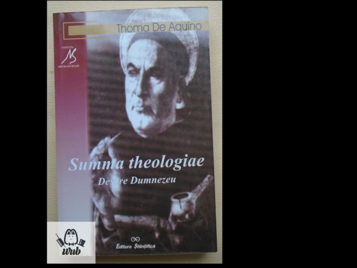 Thoma de Aquino Summa theologiae /Despre Dumnezeu