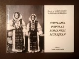 Maria Borzan; Roxana Maria Man - Costumul popular rom&acirc;nesc mureșean