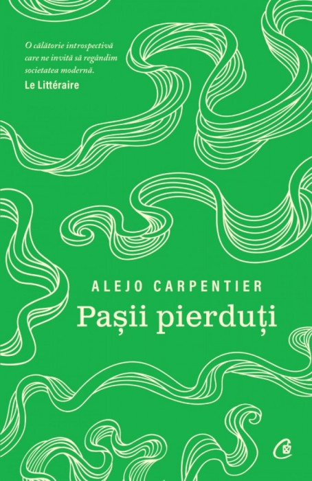 Pasii pierduti - Alejo Carpentier - Curtea Veche