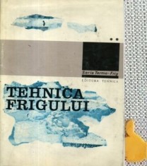TehnicaTehnica frigului, vol. 2Calculul si constructia masinilor si instalatiilor frigorifice industriale Cornel Stamatescu