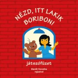 N&eacute;zd, itt lakik Boribon! - j&aacute;tsz&oacute;f&uuml;zet - Mar&eacute;k Veronika