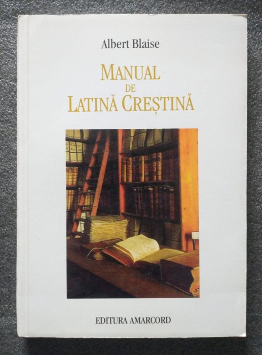 Albert Blaise - Manual de latină creștină