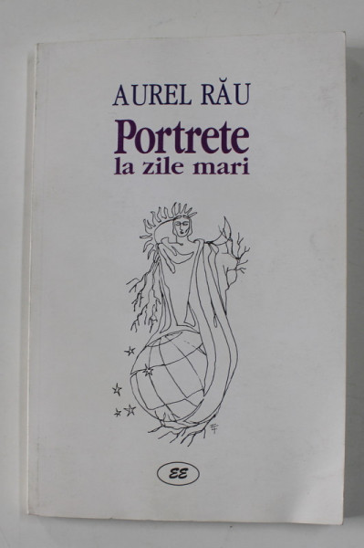 PORTRETE LA ZILE MARI de AUREL RAU , 2000