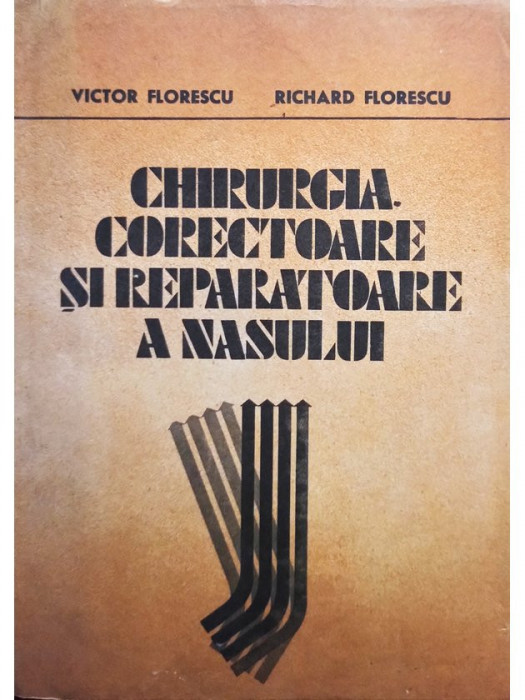 Victor Florescu - Chirurgia corectoare si reparatoare a nasului (editia 1986)