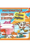 Matematica. Scriem cifre si socotim - Clasa pregatitoare - Daniela Costan