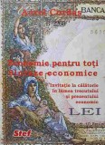 ECONOMIE PENTRU TOTI. SINTEZE ECONOMICE. INVITATIE LA CALATORIE IN LUMEA TRECUTULUI SI PREZENTULUI ECONOMIC PART