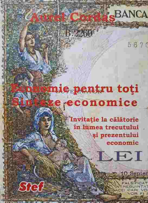 ECONOMIE PENTRU TOTI. SINTEZE ECONOMICE. INVITATIE LA CALATORIE IN LUMEA TRECUTULUI SI PREZENTULUI ECONOMIC-244805