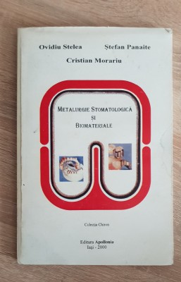Metalurgie stomatologică și biomateriale - Ovidiu Stelea, Ștefan Panaite foto
