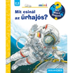 Mit csin&aacute;l az űrhaj&oacute;s? - Mit? Mi&eacute;rt? Hogyan? mini - Peter Niel&auml;nder