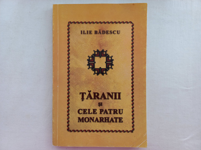 ILIE BADESCU - TARANII SI CELE PATRU MONARHATE. ESEURI APARUTE IN REVISTA CLIPA