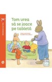 Tom vrea sa se joace pe tableta - Elisabeth de Lambilly