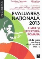 Evaluarea Nationala 2013 - Limba si literatura romana. 40 de teste rezolvate dupa modelul MECTS foto