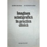 Ioan Codorean - Imaginea scintigrafica in practica clinica (Editia: 1985)