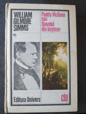 William Gilmore Simms - Paddy McGann sau Diavolul din Bustean, 333 p, stare buna foto