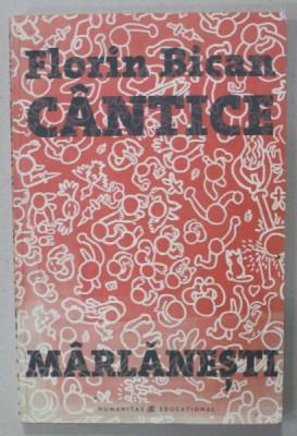CANTICE MARLANESTI de FLORIN BICAN , ilustratii de IULIAN FRATILA , 2007 foto