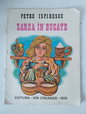 SAREA IN BUCATE Petre Ispirescu 1975 - fara coperti foto
