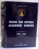 Pagini din istoria Academiei Romane 1866-1948 / Dorina N. Rusu