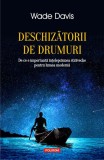 Deschizătorii de drumuri - Paperback brosat - Wade Davis - Polirom