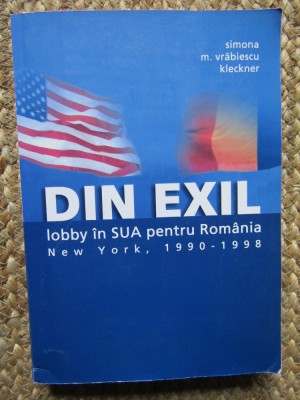 Din exil, lobby pentru Romania, New York 1990-1998 - Simona M. Vrabiescu Kleckner, contine CD foto