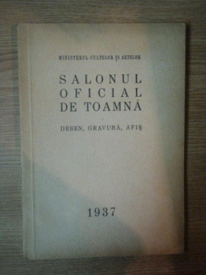 SALONUL OFICIAL DE TOAMNA . DESEN , GRAVURA , AFIS , 1937 foto