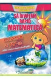 Sa invatam rapid matematica - Clasa 4 - Gheorghe Adalbert Schneider