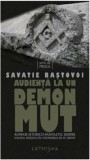 Audienta la un demon mut - Savatie Bastovoi - Supergraph