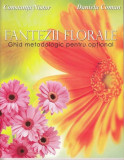 Fantezii florale | Constanta Nistor, Daniela Coman, 2019, Didactica Publishing House