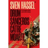 Drum s&acirc;ngeros către moarte (ed. 2020) - Sven Hassel