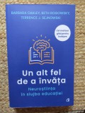 Un Alt Fel De A Invata. Neurostiinta In Slujba Educatiei, Barbara Oakley - Editura Curtea Veche