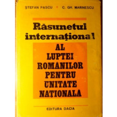 RASUNETUL INTERNATIONAL AL LUPTEI ROMANILOR PENTRU UNITATE NATIONALA-STEFAN PASCU, C.GH. MARINESCU