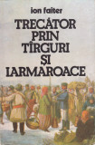 AS - ION FAITER - TRECATOR PRIN TARGURI SI IARMAROACE