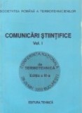 Comunicari stiintifice, Volumul I - Conferinta nationala de termotehnica, editia a III-a, 1993
