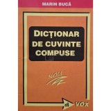 Marin Buca - Dictionar de cuvinte compuse (Editia: 2008)