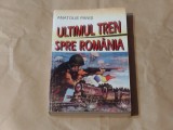 ANATOLIE PANIS - ULTIMUL TREN SPRE ROMANIA ~ ROMANUL BASARABIEI ~