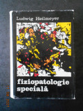 LUDWIG HEILMEYER - FIZIOPATOLOGIE SPECIALA PENTRU STUDENTI SI MEDICI