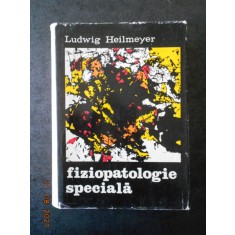 LUDWIG HEILMEYER - FIZIOPATOLOGIE SPECIALA PENTRU STUDENTI SI MEDICI